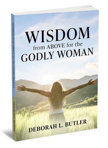 Wisdom from Above for the Godly Woman