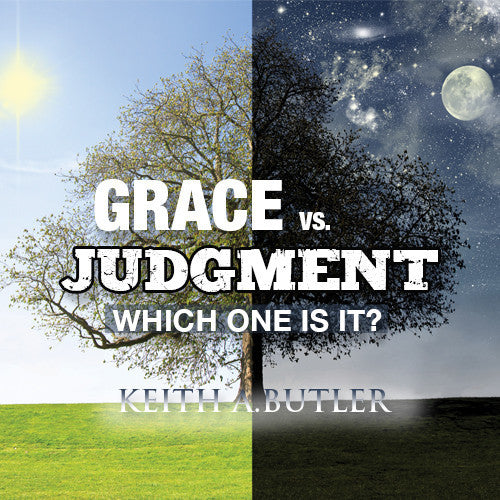 Grace vs Judgment: Which One Is It?